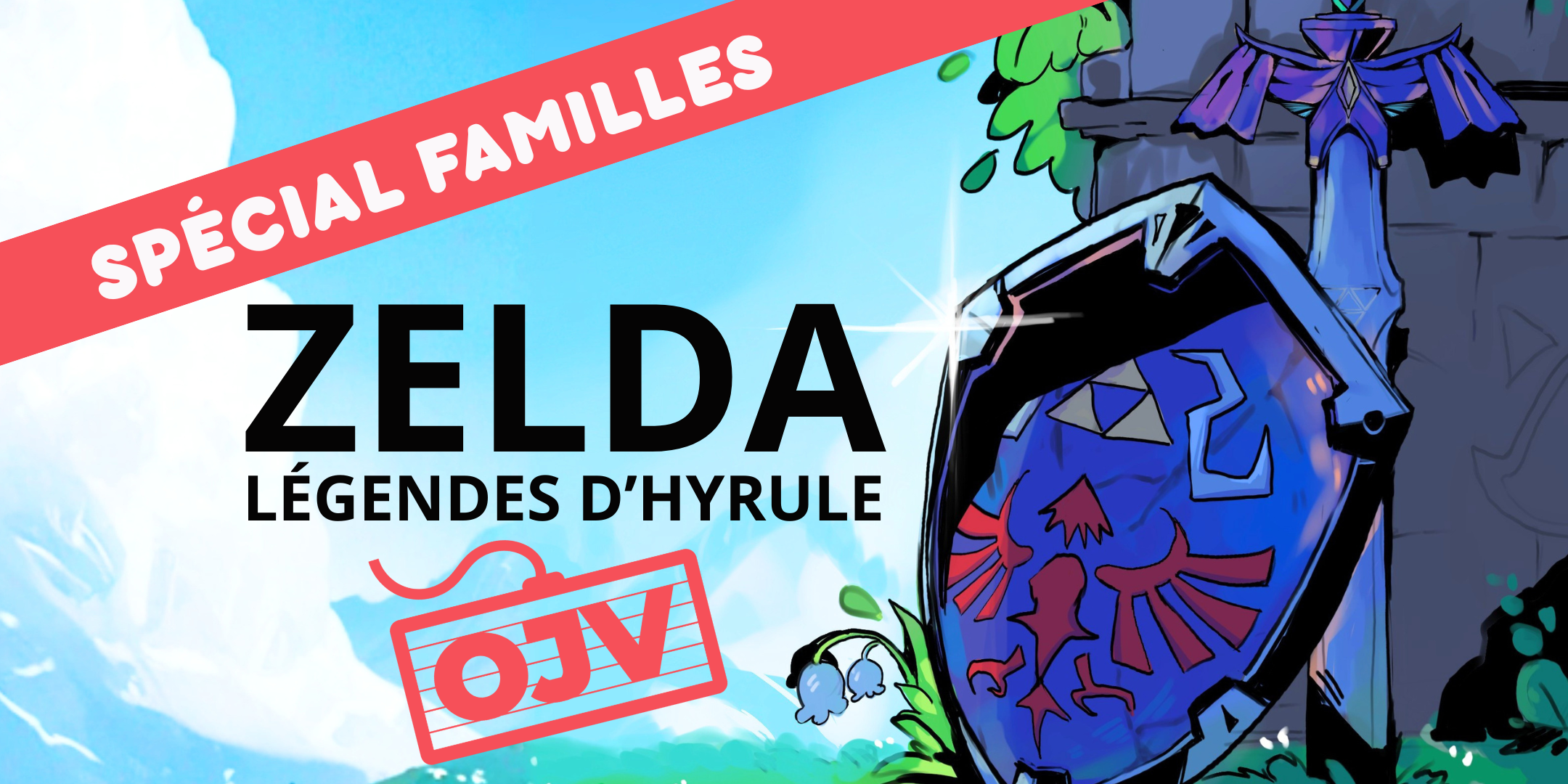 Zelda: Légendes d'Hyrule (Spécial familles)